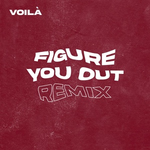 Обложка для VOILÀ - Figure You Out (Remix)