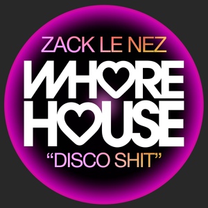 Обложка для Zack Le Nez - Disco Shit (Original Mix)