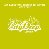 Обложка для Luis Radio feat. Sabrina Johnston, Suges & Martno's - Hope & Faith