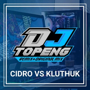 Обложка для DJ Topeng - Cidro Vs Kluthuk