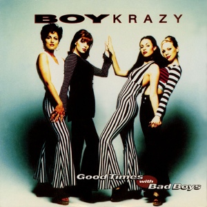 Обложка для Boy Krazy - Good Times With Bad Boys