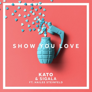Обложка для KATO, Sigala feat. Hailee Steinfeld - Show You Love