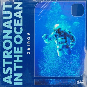 Обложка для ZAIROV - Astronaut In The Ocean