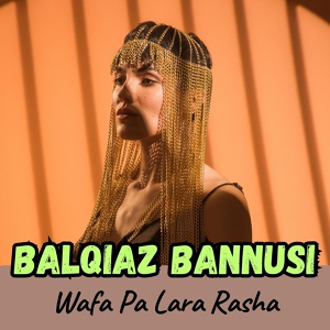 Обложка для Balqiaz Bannusi - Wafa Pa Lara Rasha