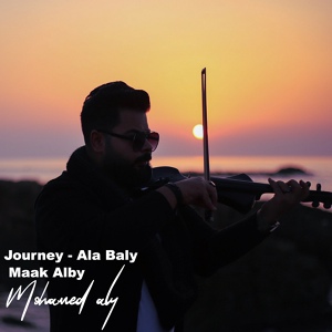 Обложка для Mohamed Aly - Journey / Ala Baly / Maak Alby