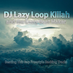 Обложка для DJ Lazy Loop Killah and the Crazy Beat Maker - Like a Train