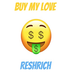 Обложка для Reshrich - Buy My Love