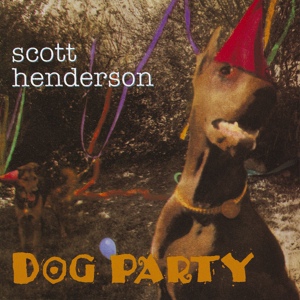 Обложка для Scott Henderson - Dog Party