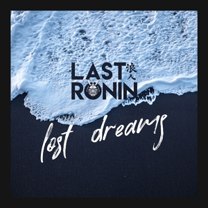 Обложка для Last Ronin - Lost Dreams