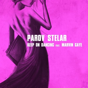 Обложка для Parov Stelar feat. Marvin Gaye - Keep On Dancing (Club Edit) [New Music - vk.com/nomuzlife]