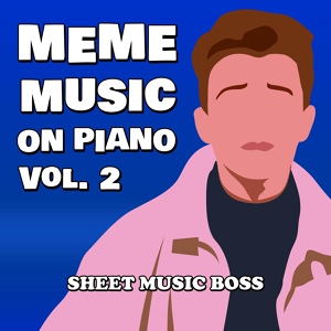 Обложка для Sheet Music Boss - Never Gonna Give You Up