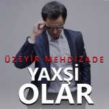 Обложка для Uzeyir Mehdizade - Yaxşi Olar