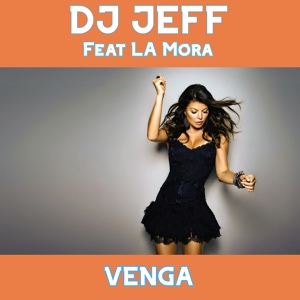 Обложка для DJ Jeff feat. La Mora - Venga