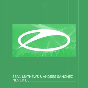 Обложка для Andres Sanchez, Sean Mathews - Never Be