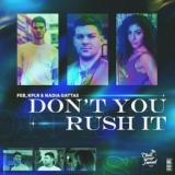 Обложка для Feb & KPLR & Nadia Gattas - Don't You Rush It