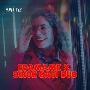 Обложка для DJ Maya FYZ - DJ Edamame X Sikok Bagi Duo