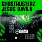 Обложка для Ghostbusterz, Jesus Davila - Baila