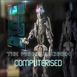 Обложка для The Freek Macheen - Computerised