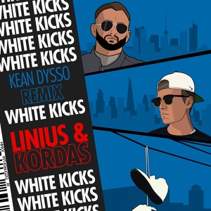 Обложка для Linius, Kordas, KEAN DYSSO - White Kicks