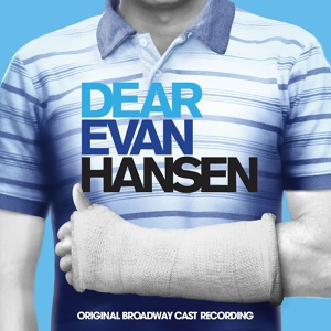 Обложка для 01 Ben Platt, Original Broadway Cast of Dear Evan Hansen - Waving Through A Window