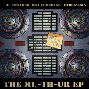 Обложка для The Mystical Hot Chocolate Endeavors - MU-TH-UR