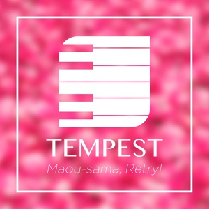Обложка для Mugi Piano - TEMPEST (From "Maou-sama, Retry!")