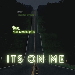 Обложка для Mr. Shamrock feat. Stevie Stone - Its on Me