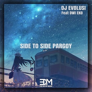 Обложка для DJ Evolusi feat. Dwi Eko - Side To Side Pargoy