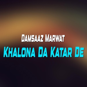 Обложка для Damsaaz Marwat - Na De Khanda Na De Da Shondo