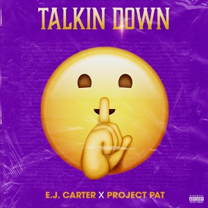 Обложка для E.J. Carter, Project Pat - Talkin' Down