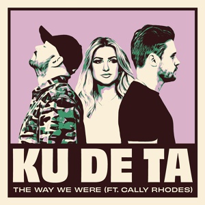 Обложка для Ku De Ta feat. Cally Rhodes - The Way We Were