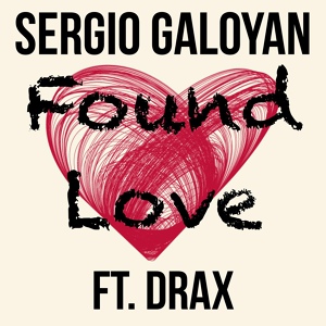 Обложка для Sergio Galoyan feat. Julia Volkova - Found Love