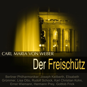 Обложка для Berliner Philharmoniker, Joseph Keilberth, Lisa Otto, Elisabeth Grümmer - Der Freischütz, Op. 77, J. 277: Ich glaube gar (Ännchen, Agathe)