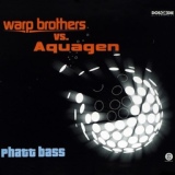 Обложка для Warp Brothers, Aquagen - Phatt Bass