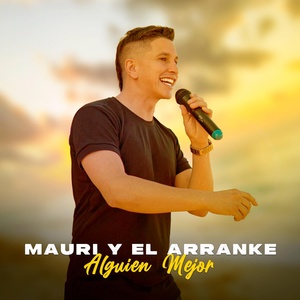 Обложка для Mauri y El Arranke - Alguien Mejor