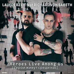 Обложка для Laufderzeit feat. Richard Von Sabeth - Heroes Live Among Us