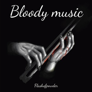 Обложка для FlashOfPowder - Bloody Music