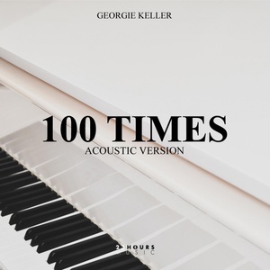 Обложка для Georgie Keller - 100 Times - Acoustic Version