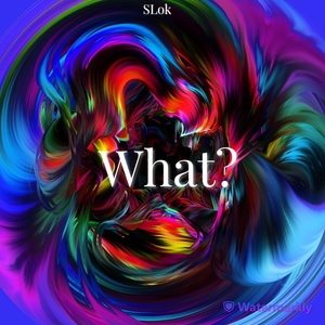 Обложка для SLok - What?