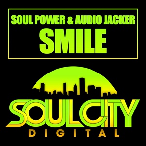Обложка для Soul Power, Audio Jacker - Smile (Original Mix) (https://vk.com/my_best_music_collection)