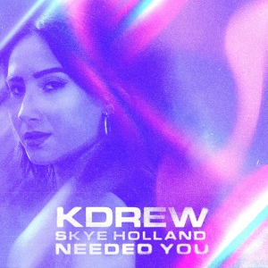 Обложка для KDrew, Skye Holland - Needed You