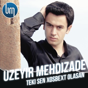 Обложка для Uzeyir Mehdizade - Teki Sen Xosbext Olasan