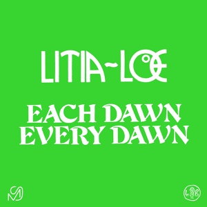 Обложка для Litia Loe - Each Dawn Every Dawn The Day After