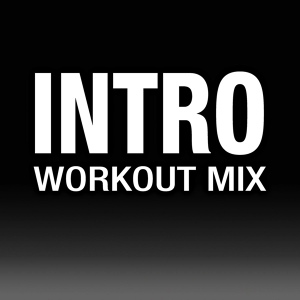 Обложка для Workout Remix Factory - Intro (Workout Mix)