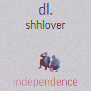 Обложка для dl. - Independence (feat. Shhlover)