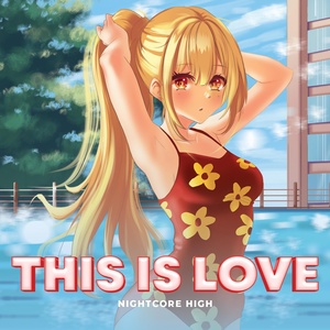 Обложка для Nightcore High - This Is Love