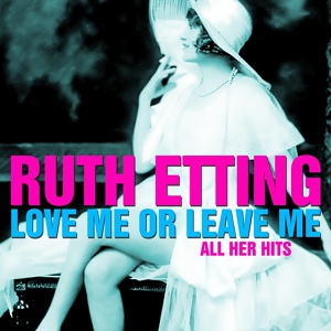 Обложка для Ruth Etting - Dancing with Tears In My Eyes