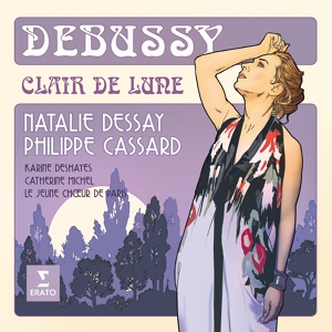 Обложка для Natalie Dessay (soprano), Philippe Cassard (piano) - Debussy: Clair de lune (Verlaine)