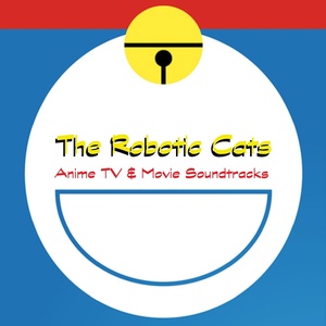Обложка для The Robotic Cats - The Doraemon Song (La canzone di Doraemon) [Orchestral Italy TV Ending]
