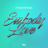 Обложка для Psyko Punkz - Embody Love (Extended Mix)